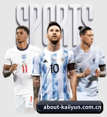 about-kaiiyun.com.cn五大内容板块,覆盖赛事直播与实时比分（kaiyun）
